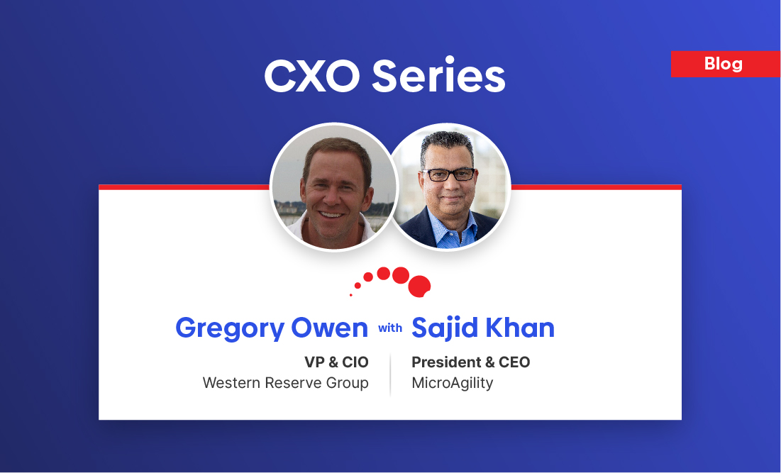 CXO Series – Gregory Owen, VP and CIO at Western Reserve Group shares his valuable insight regarding IT challenges and innovation trends in P&C insurance companies…